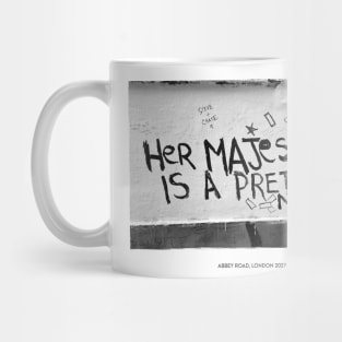 Her Majesty is a pretty nice girl. graffiti Mug